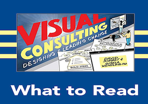 What to Read: Visual Consulting: Designing & Leading Change